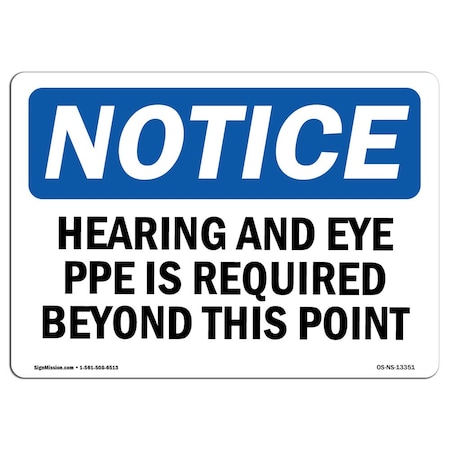 OSHA Notice Sign, Hearing & Eye PPE Is Required Beyond This Point, 14in X 10in Aluminum